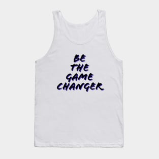 Be the game changer/gaming meme #1 Tank Top